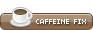 Caffeine Fix